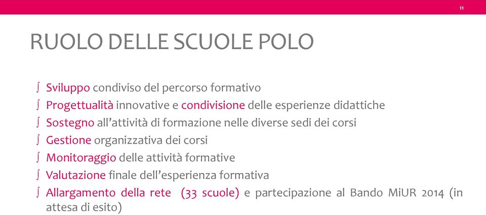 corsi Gestione organizzativa dei corsi Monitoraggio delle attività formative Valutazione finale dell