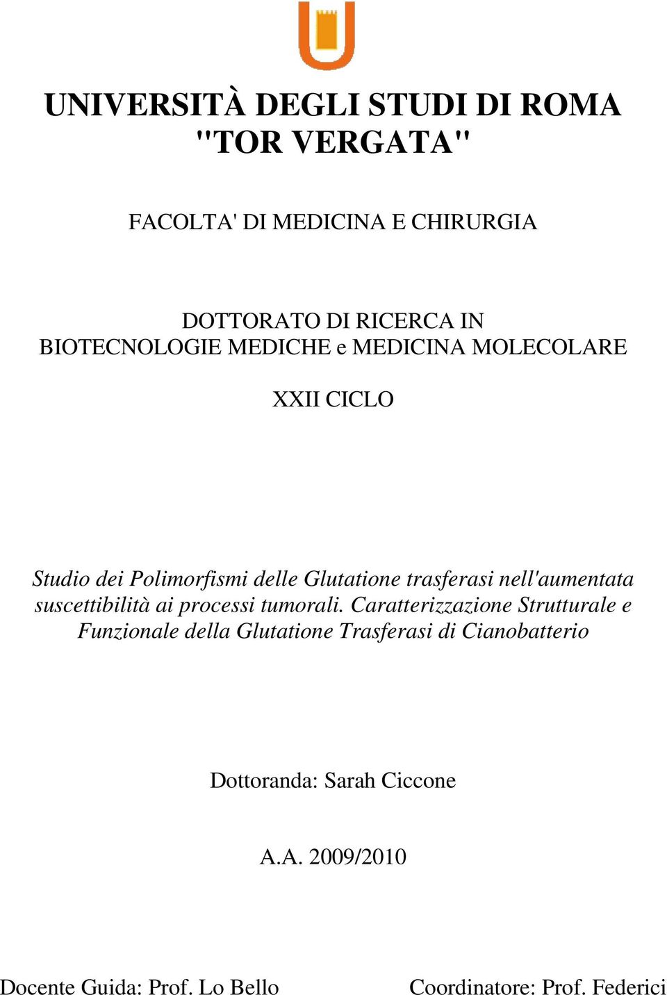 nell'aumentata suscettibilità ai processi tumorali.