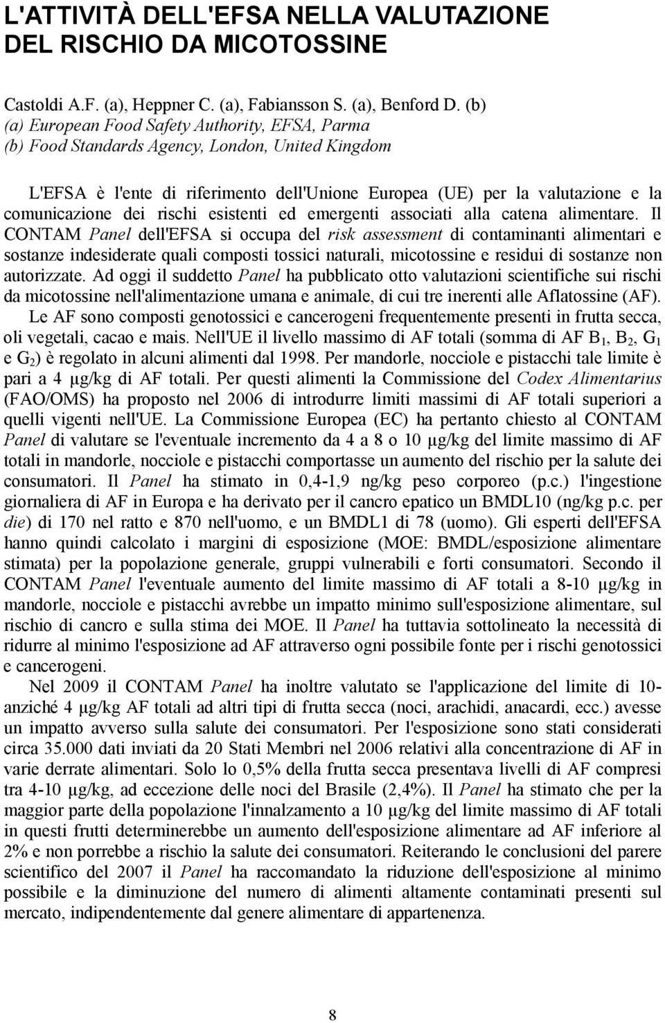 rischi esistenti ed emergenti associati alla catena alimentare.