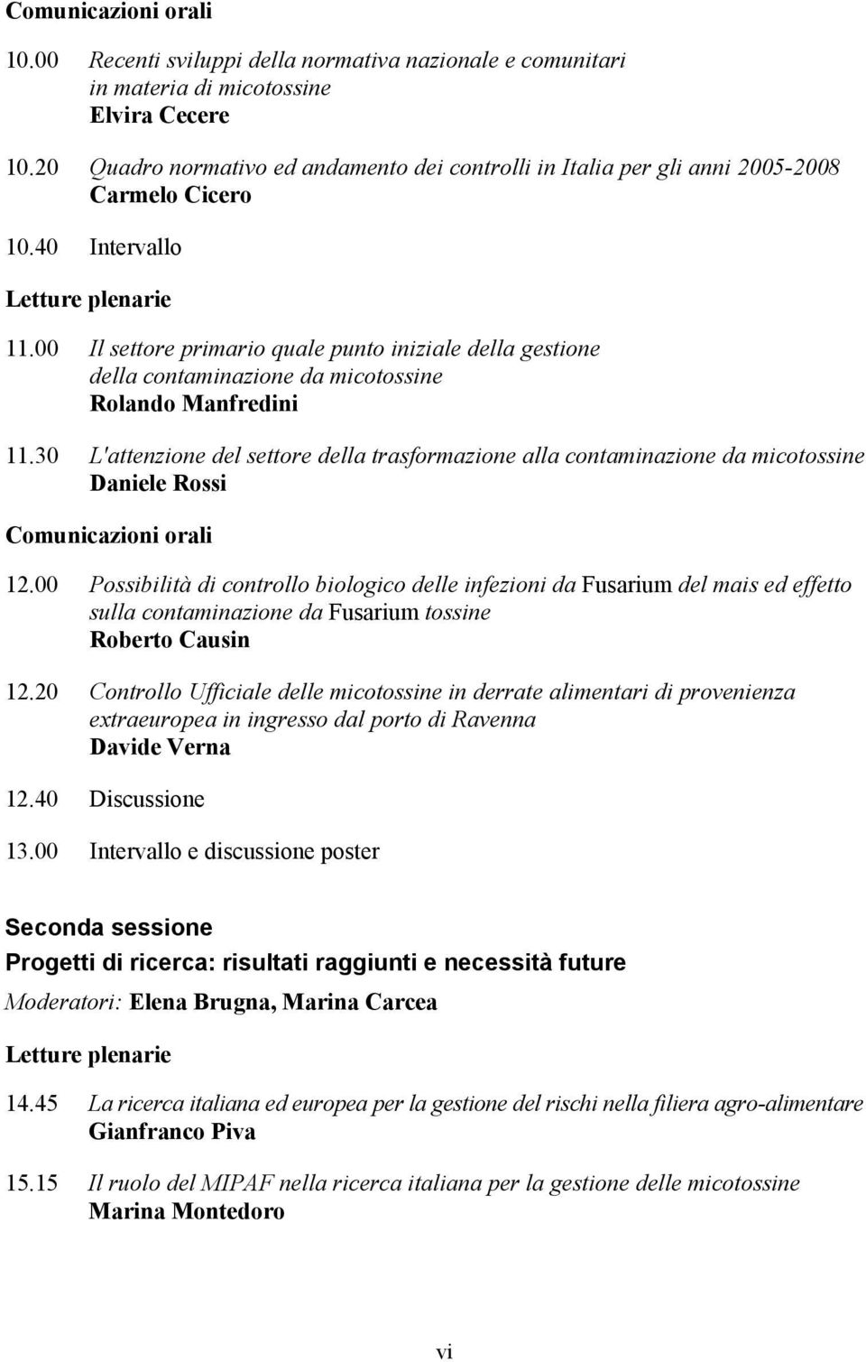 00 Il settore primario quale punto iniziale della gestione della contaminazione da micotossine Rolando Manfredini 11.