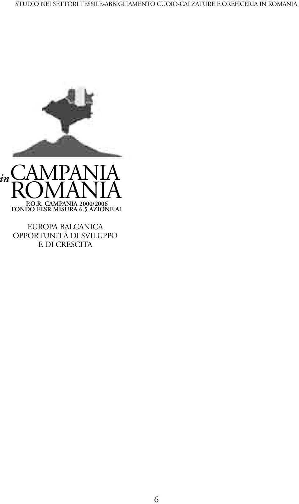 ROMANIA P.O.R. CAMPANIA 2000/2006 FONDO FESR MISURA 6.