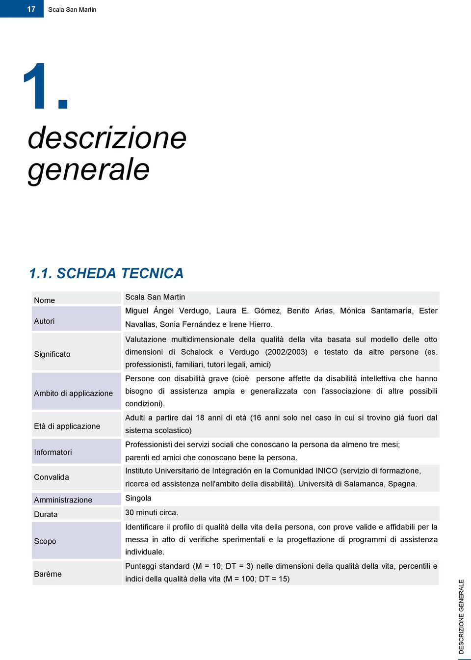 Valutazione multidimensionale della qualità della vita basata sul modello delle otto dimensioni di Schalock e Verdugo (2002/2003) e testato da altre persone (es.