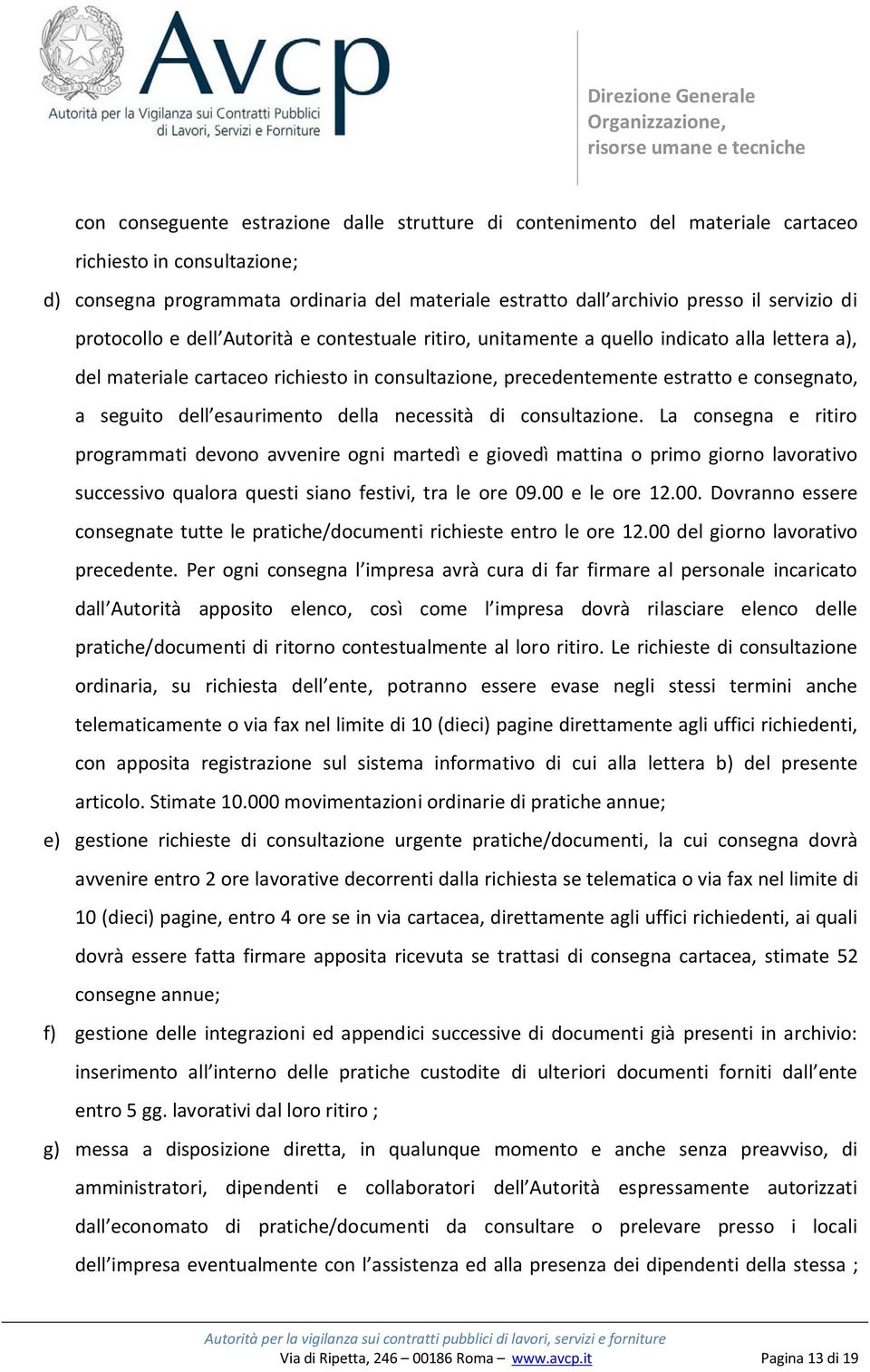 dell esaurimento della necessità di consultazione.