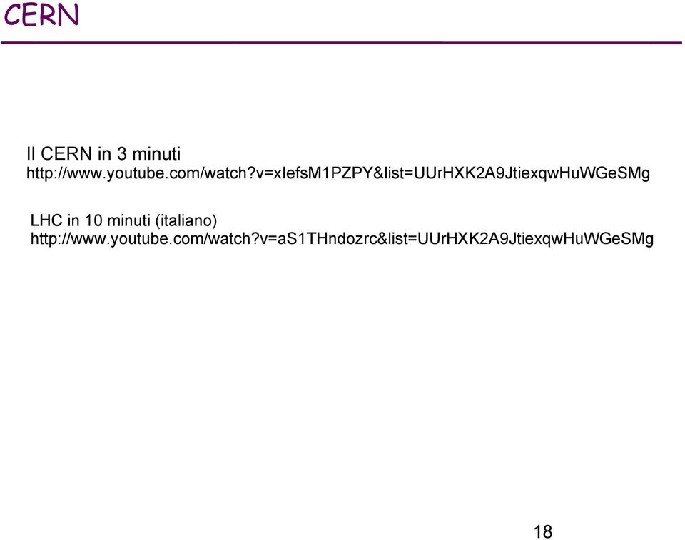 v=xiefsm1pzpy&list=uurhxk2a9jtiexqwhuwgesmg LHC in