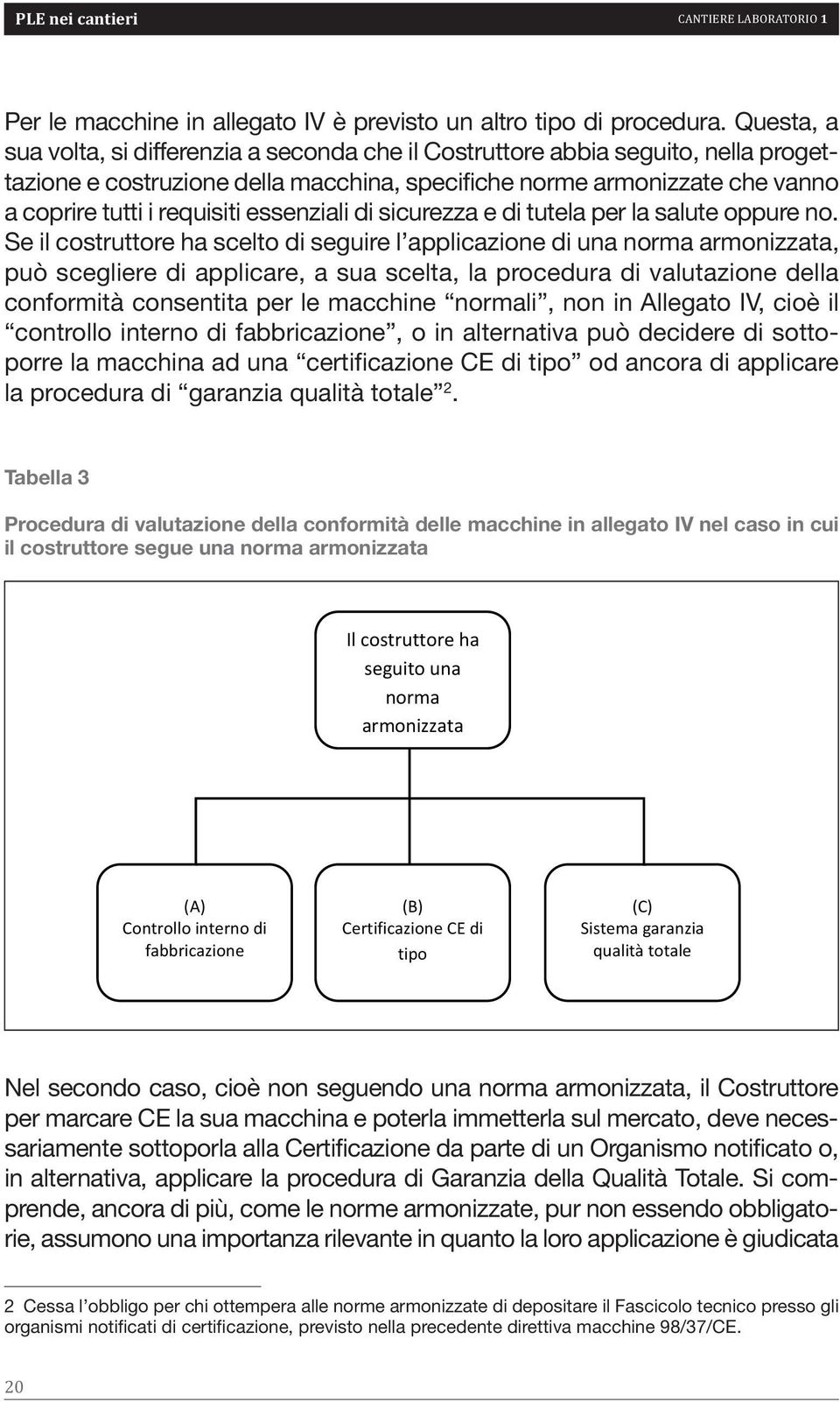 essenziali di sicurezza e di tutela per la salute oppure no.