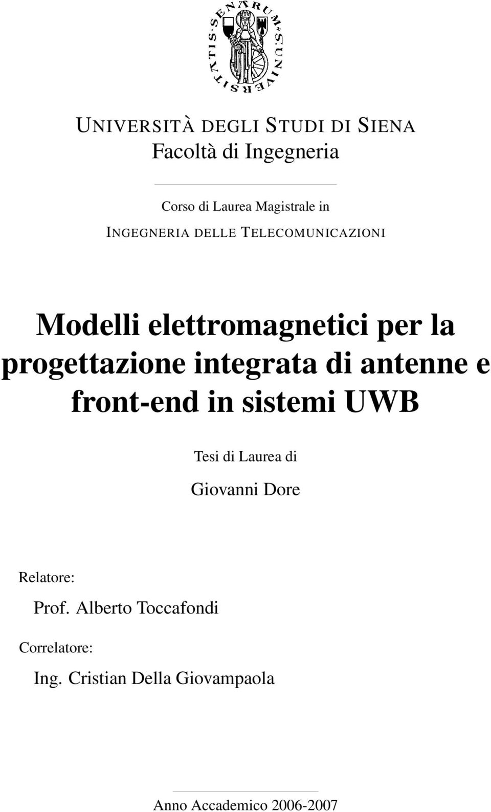 integrata di antenne e front-end in sistemi UWB Tesi di Laurea di Giovanni Dore