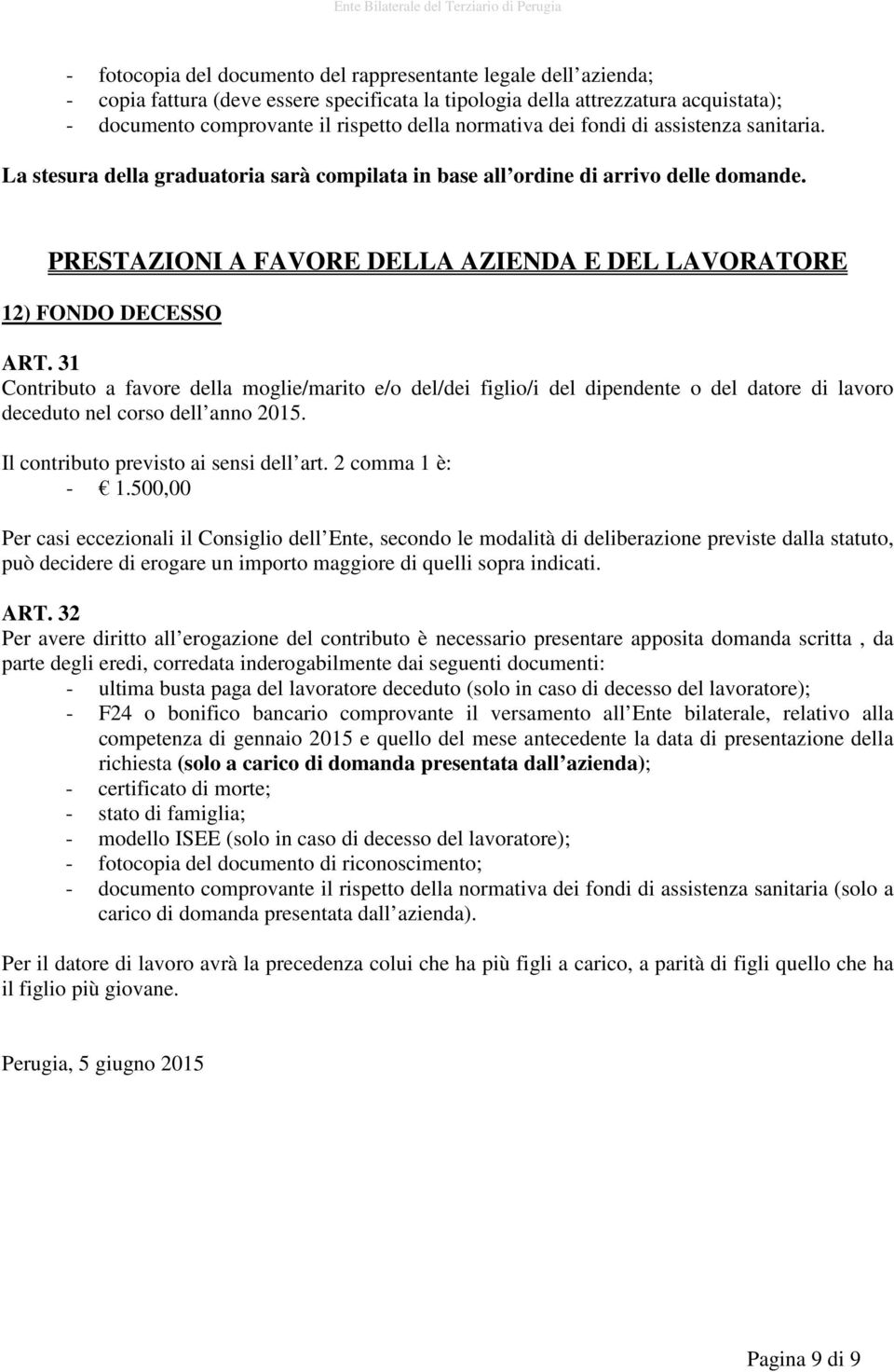 PRESTAZIONI A FAVORE DELLA AZIENDA E DEL LAVORATORE 12) FONDO DECESSO ART.