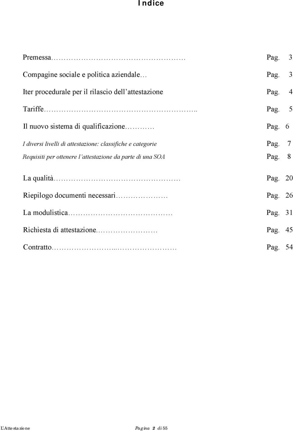 6 I diversi livelli di attestazione: classifiche e categorie Pag.