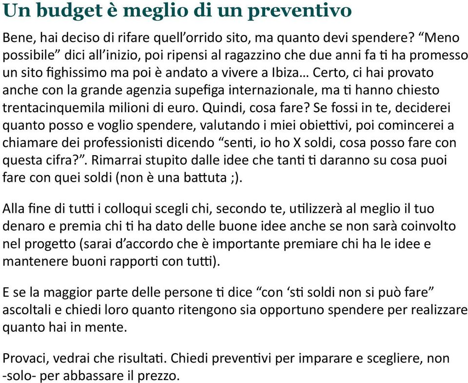 internazionale, ma ti hanno chiesto trentacinquemila milioni di euro. Quindi, cosa fare?