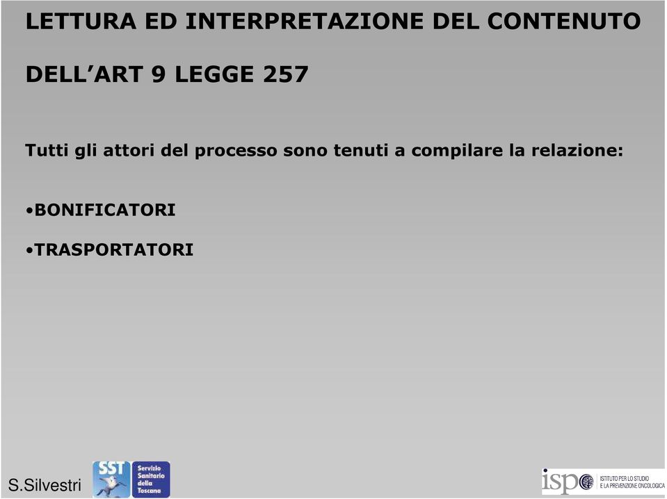 gli attori del processo sono tenuti a