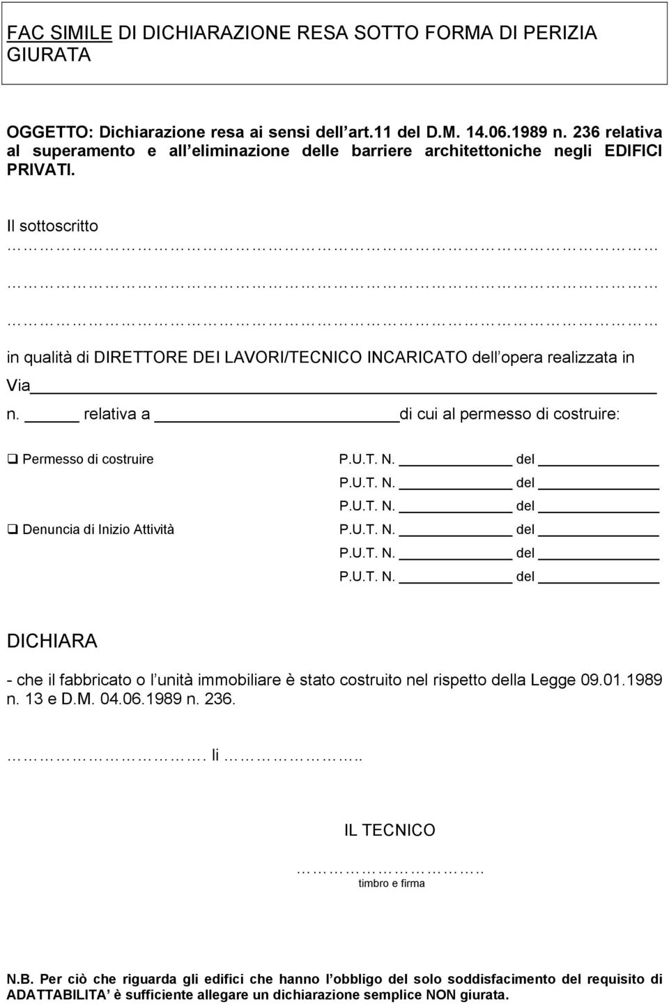 in qualità di DIRETTORE DEI LAVORI/TECNICO INCARICATO dell opera realizzata in Via n.