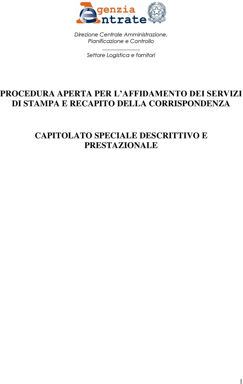 PER L AFFIDAMENTO DEI SERVIZI DI STAMPA E RECAPITO DELLA