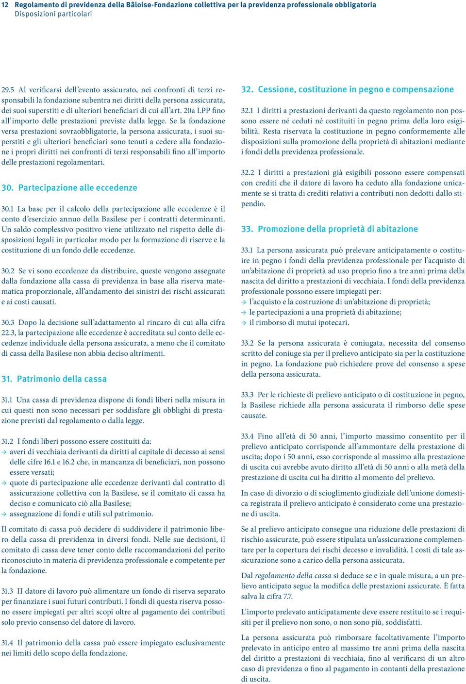 20a LPP fino all importo delle prestazioni previste dalla legge.