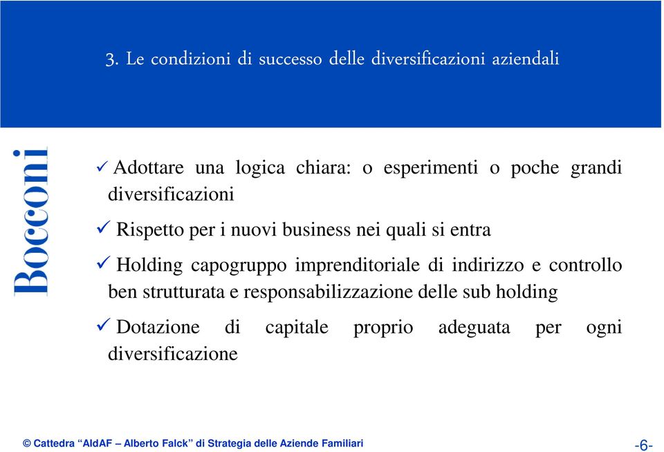 Holding capogruppo imprenditoriale di indirizzo e controllo ben strutturata e