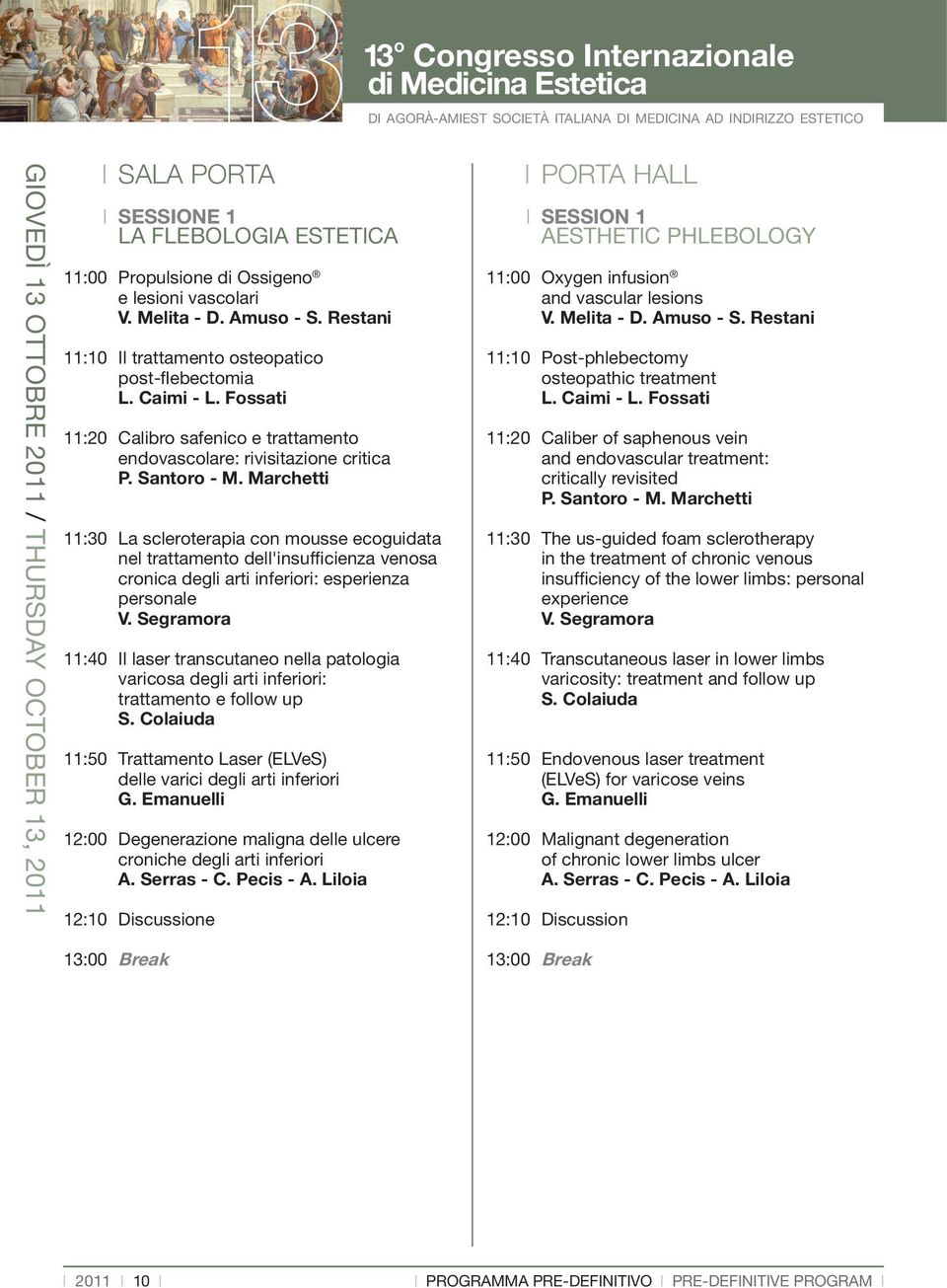 Fossati Calibro safenico e trattamento endovascolare: rivisitazione critica P. Santoro - M.