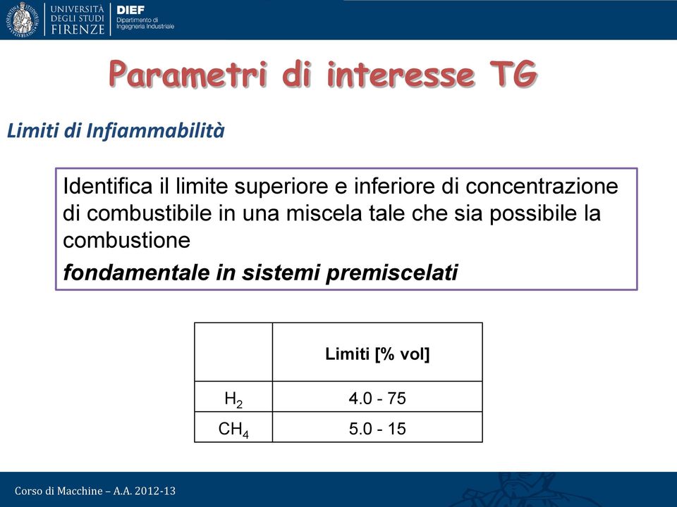 combustibile in una miscela tale che sia possibile la