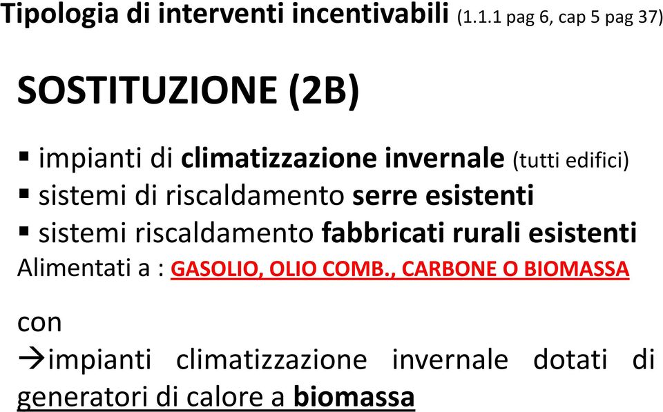 edifici) sistemi di riscaldamento serre esistenti sistemi riscaldamento fabbricati rurali