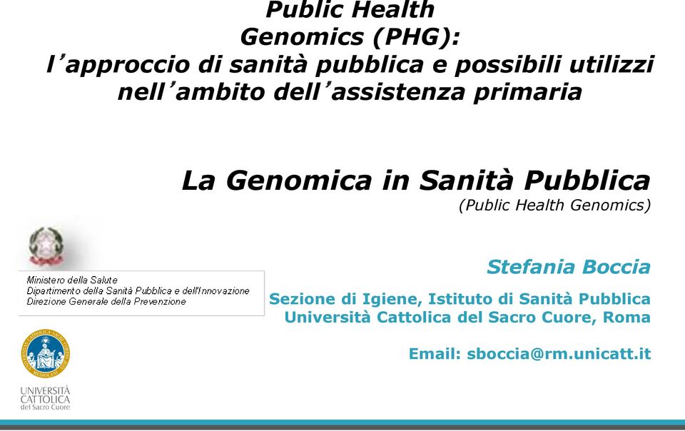 (Public Health Genomics) Stefania Boccia Sezione di Igiene, Istituto di