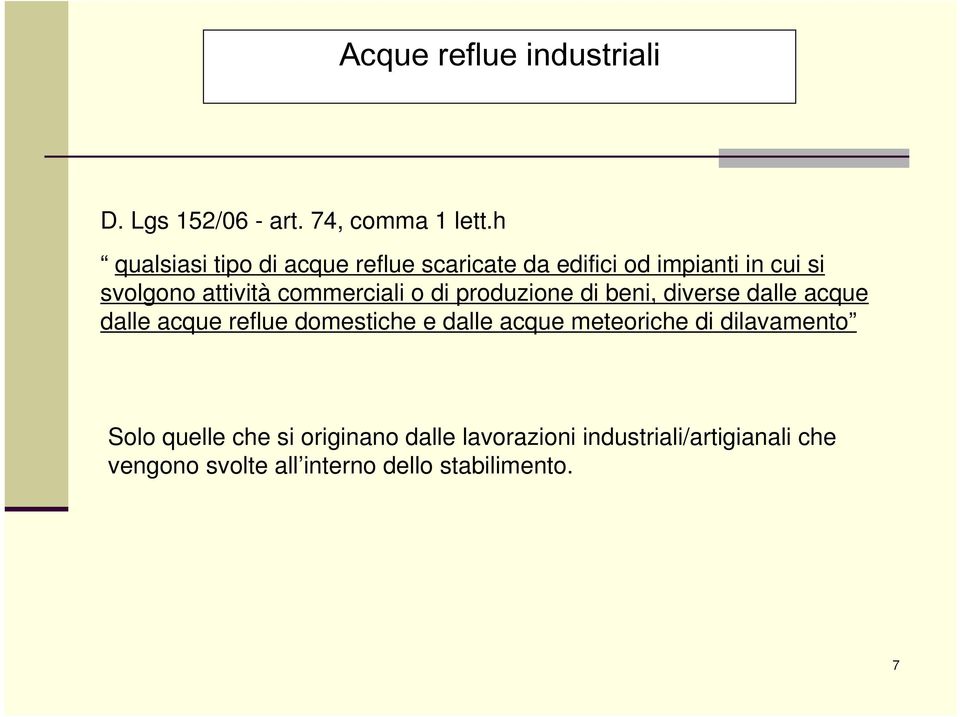 commerciali o di produzione di beni, diverse dalle acque dalle acque reflue domestiche e dalle acque