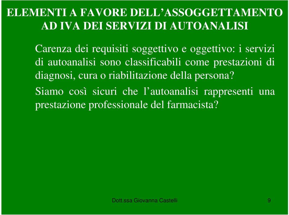 prestazioni di diagnosi, cura o riabilitazione della persona?