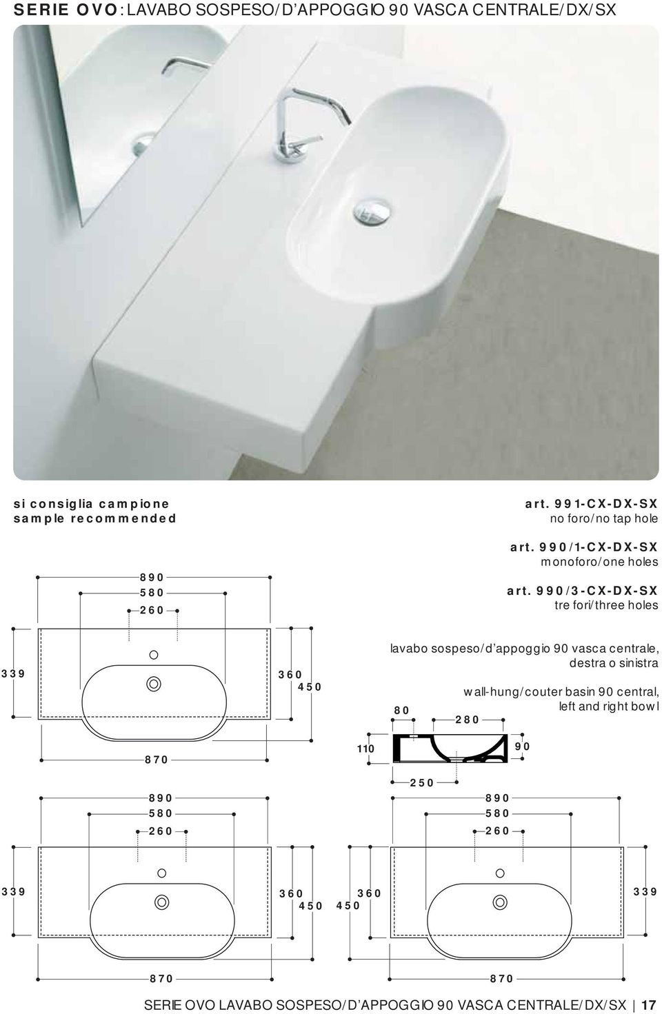 990/3-CX-DX-SX tre fori/three holes 339 360 450 870 lavabo sospeso/d appoggio 90 vasca centrale, destra o sinistra 80 110 90