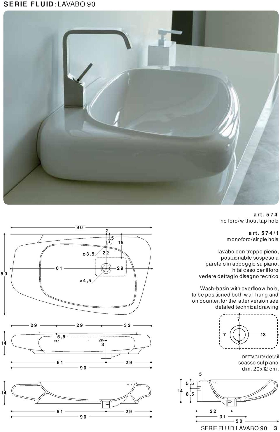 tal caso per il foro vedere dettaglio disegno tecnico Wash-basin with overfloow hole, to be positioned both wall-hung and on counter,