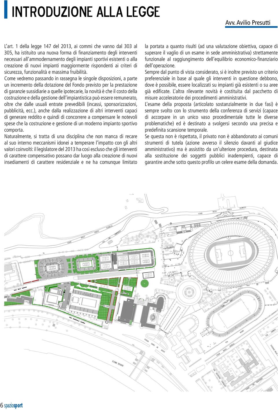 creazione di nuovi impianti maggiormente rispondenti ai criteri di sicurezza, funzionalità e massima fruibilità.