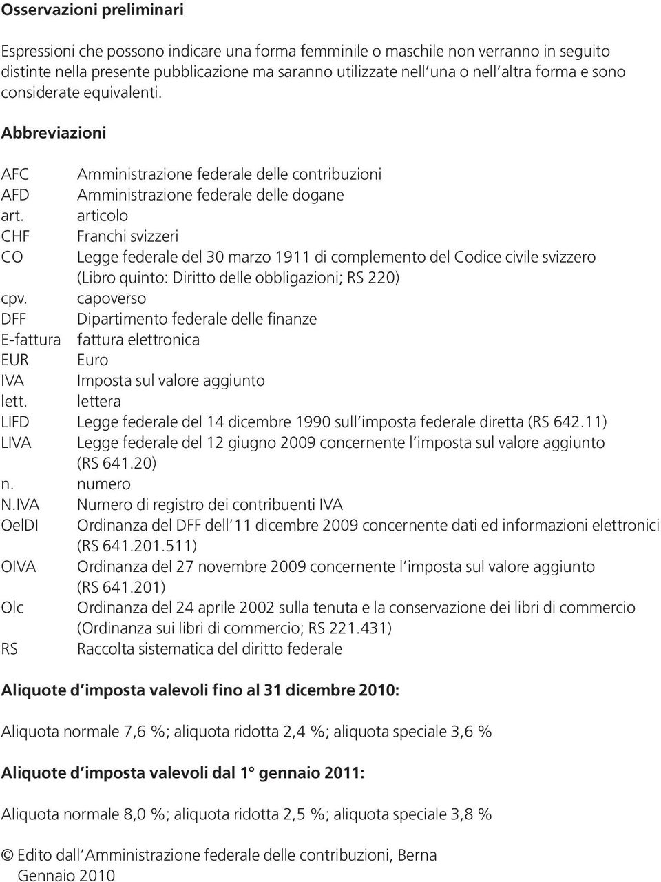 articolo CHF Franchi svizzeri CO Legge federale del 30 marzo 1911 di complemento del Codice civile svizzero (Libro quinto: Diritto delle obbligazioni; RS 220) cpv.