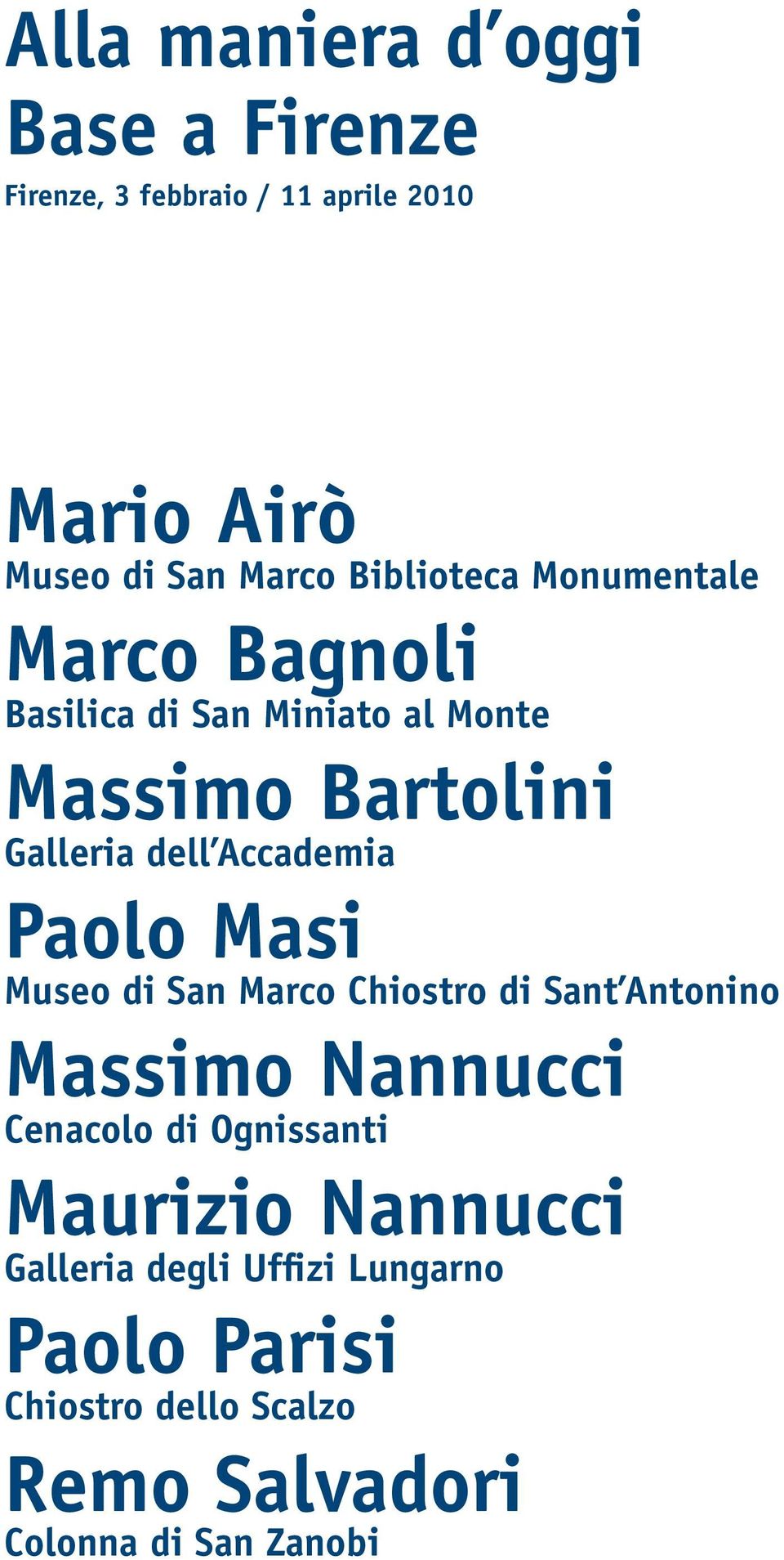 Accademia Paolo Masi Museo di San Marco Chiostro di Sant Antonino Massimo Nannucci Cenacolo di Ognissanti