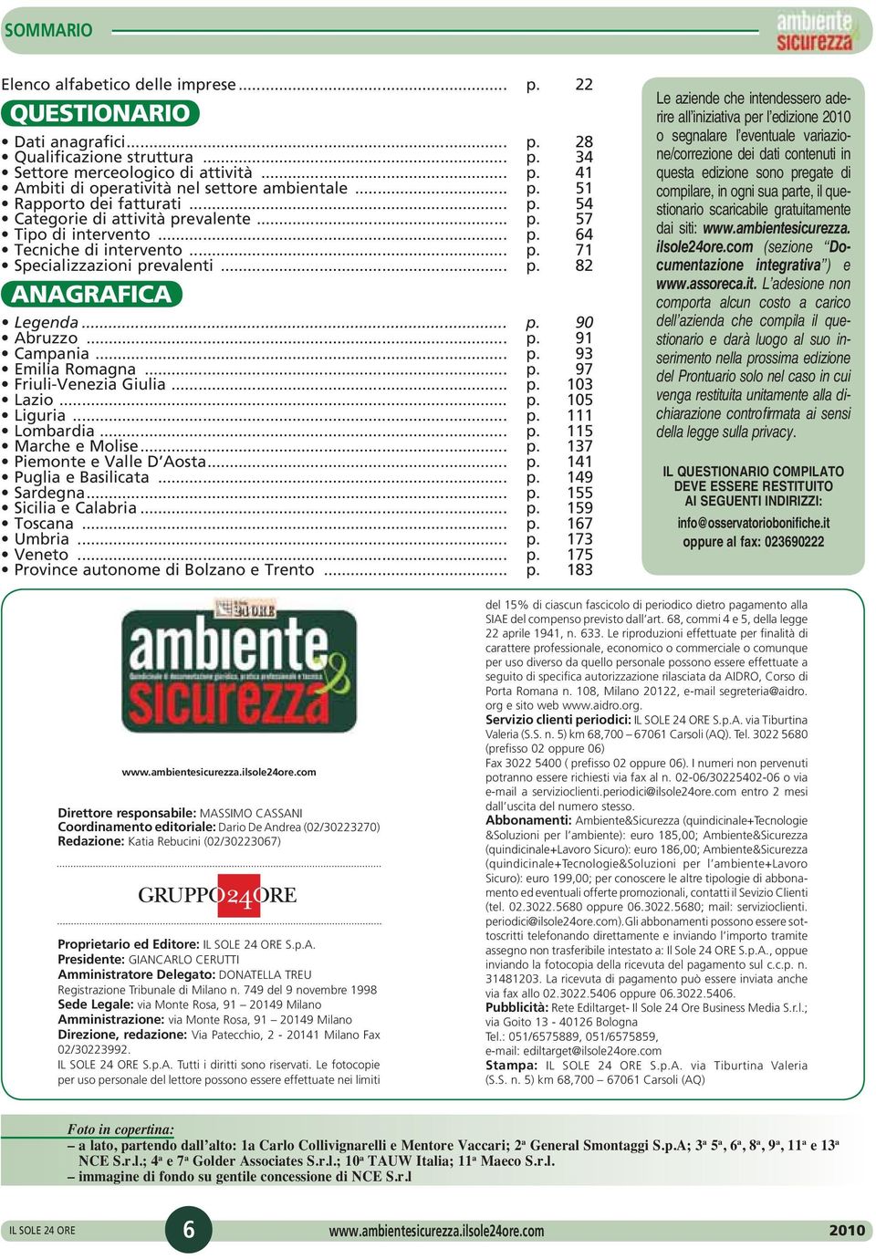 .. p. 90 Abruzzo... p. 91 Campania... p. 93 Emilia Romagna... p. 97 Friuli-Venezia Giulia... p. 103 Lazio... p. 105 Liguria... p. 111 Lombardia... p. 115 Marche e Molise... p. 137 Piemonte e Valle D Aosta.