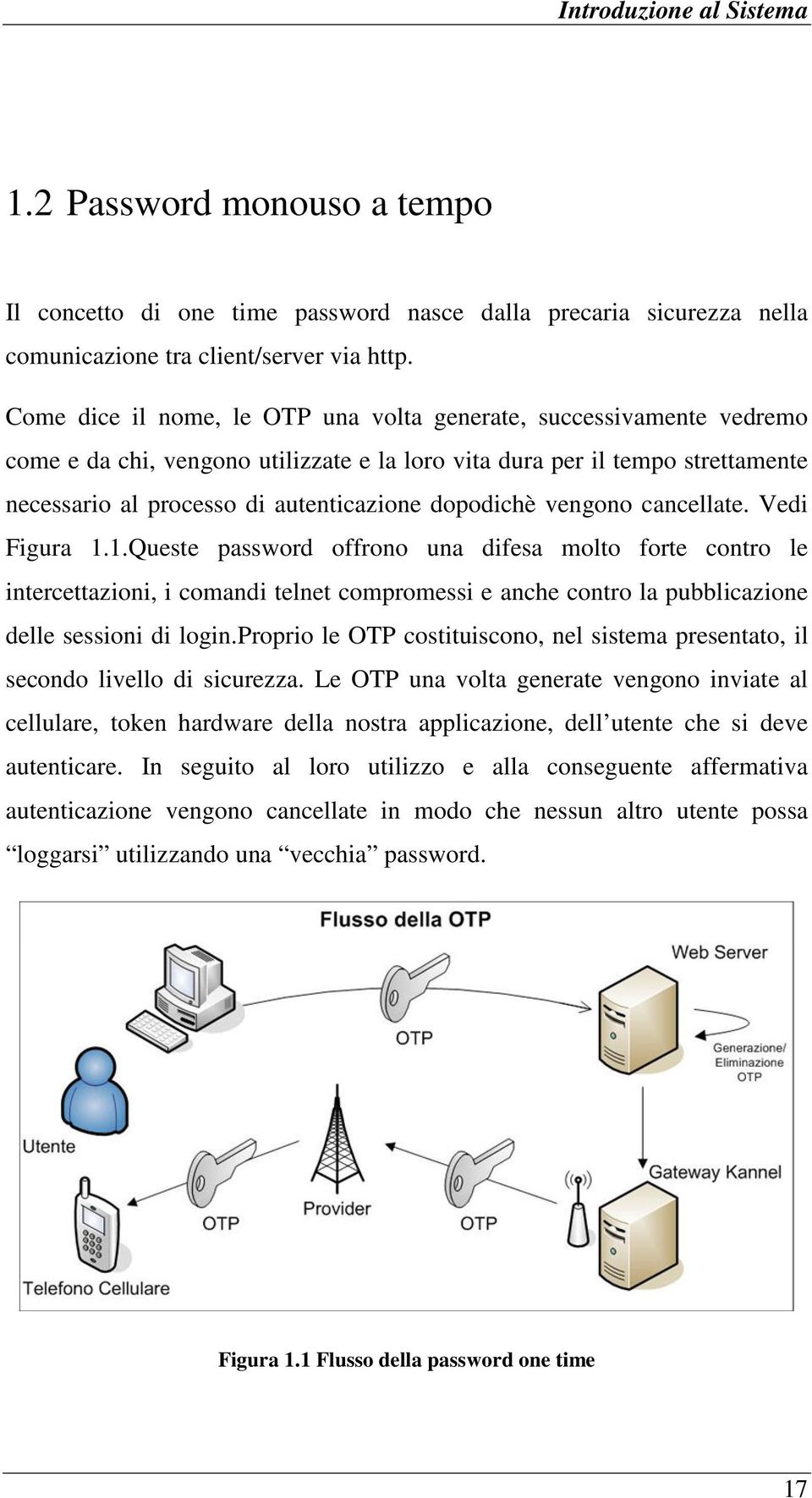 dopodichè vengono cancellate. Vedi Figura 1.