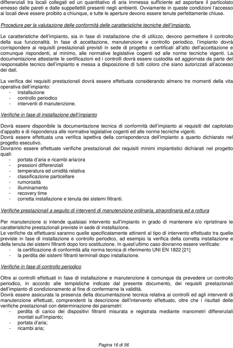 Procedure per la valutazione delle conformità delle caratteristiche tecniche dell impianto.