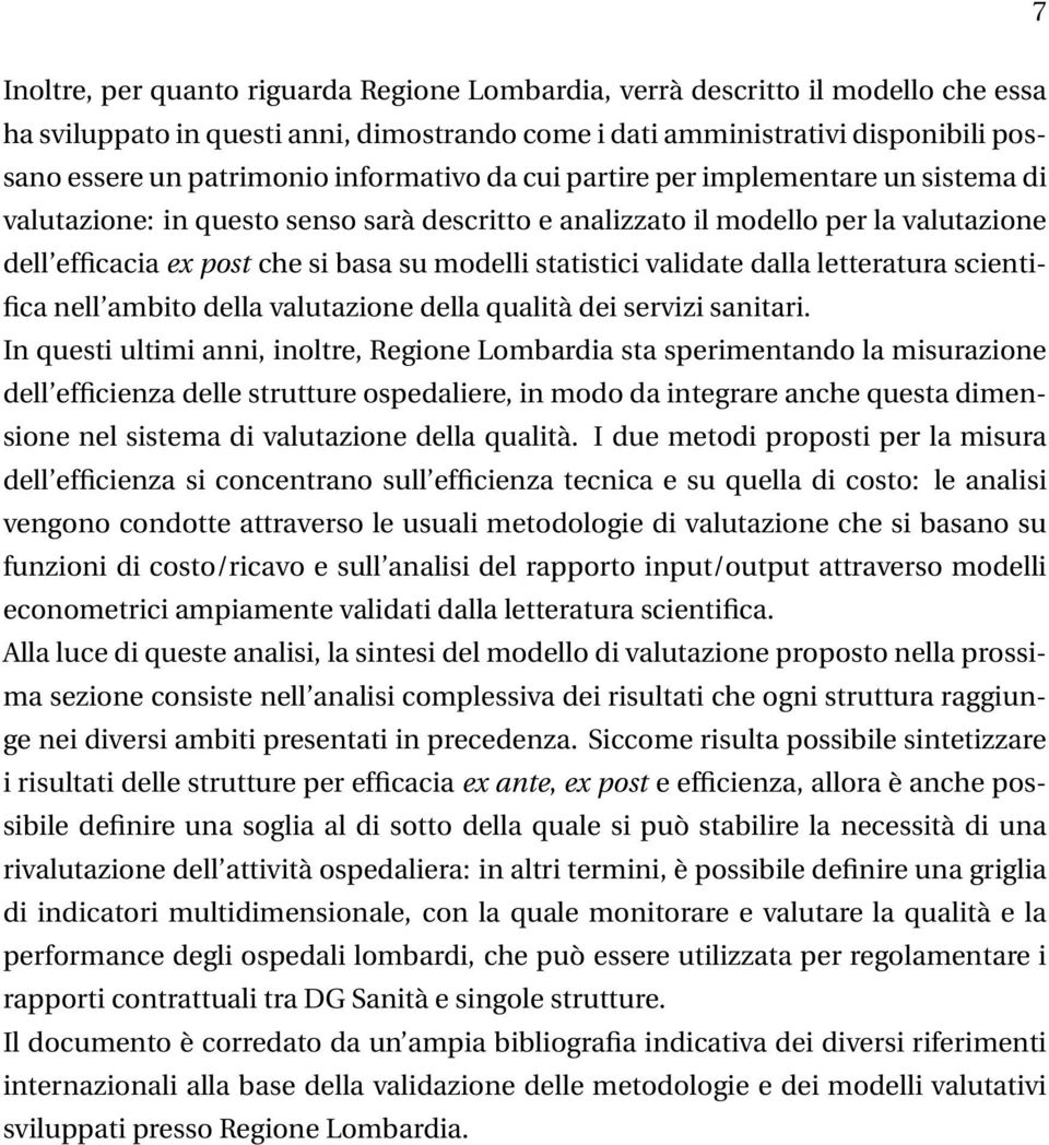 statistici validate dalla letteratura scientifica nell ambito della valutazione della qualità dei servizi sanitari.