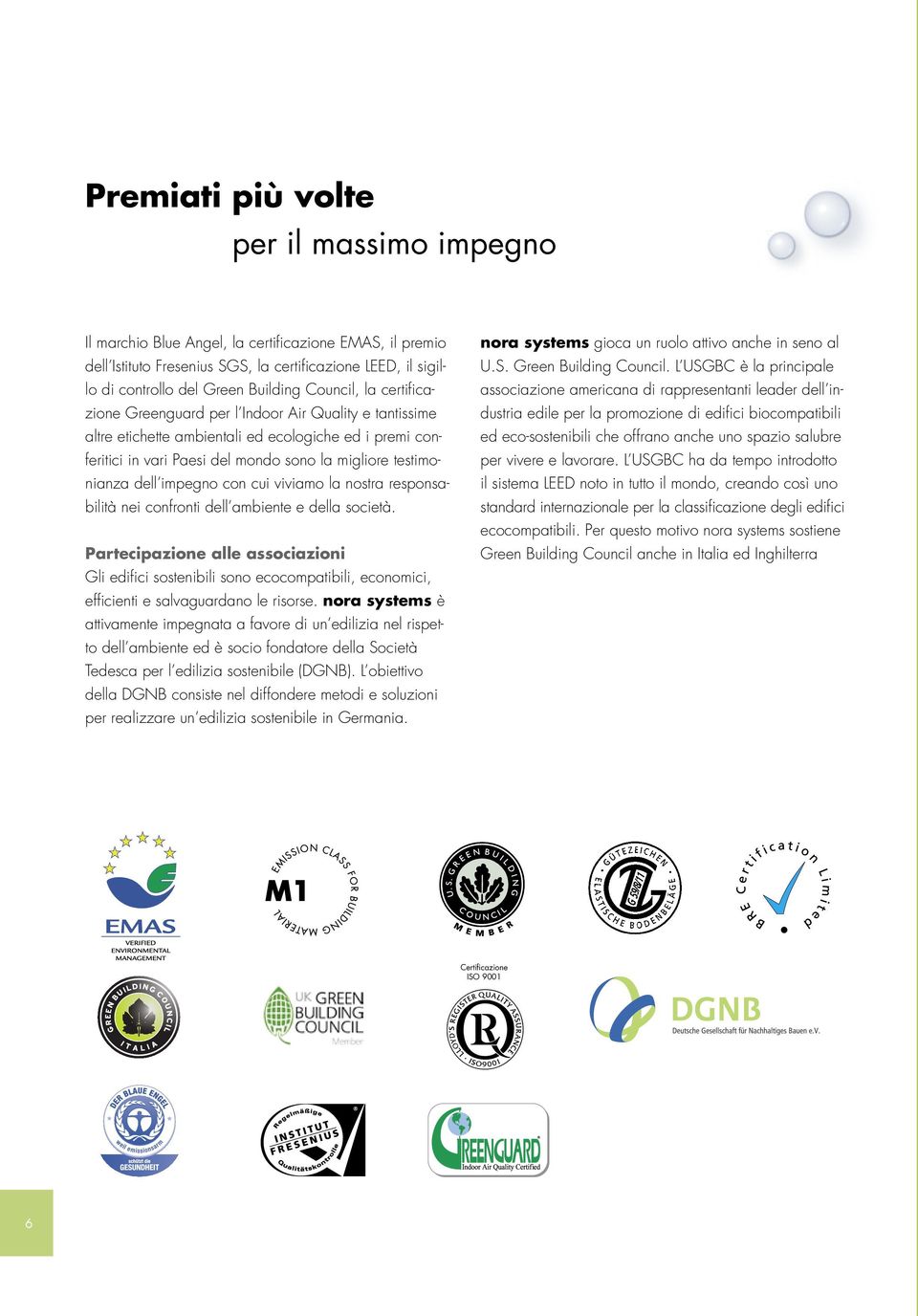 impegno con cui viviamo la nostra responsabilità nei confronti dell ambiente e della società.