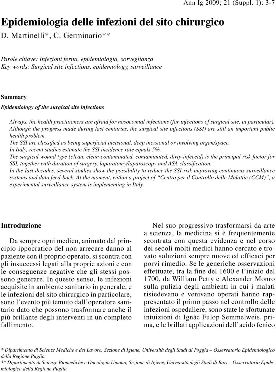 the health practitioners are afraid for nosocomial infections (for infections of surgical site, in particular).