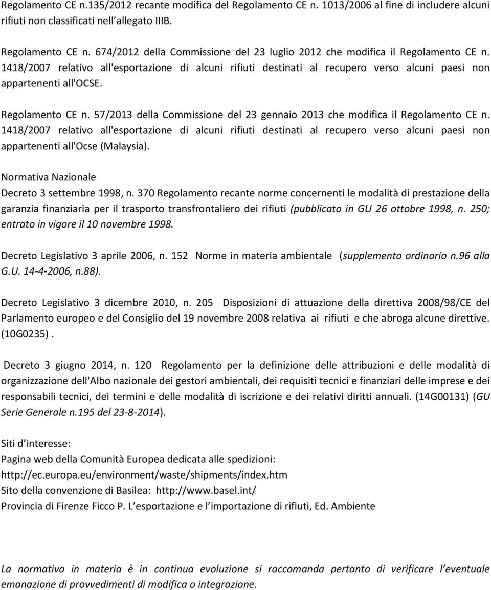 57/2013 della Commissione del 23 gennaio 2013 che modifica il Regolamento CE n.