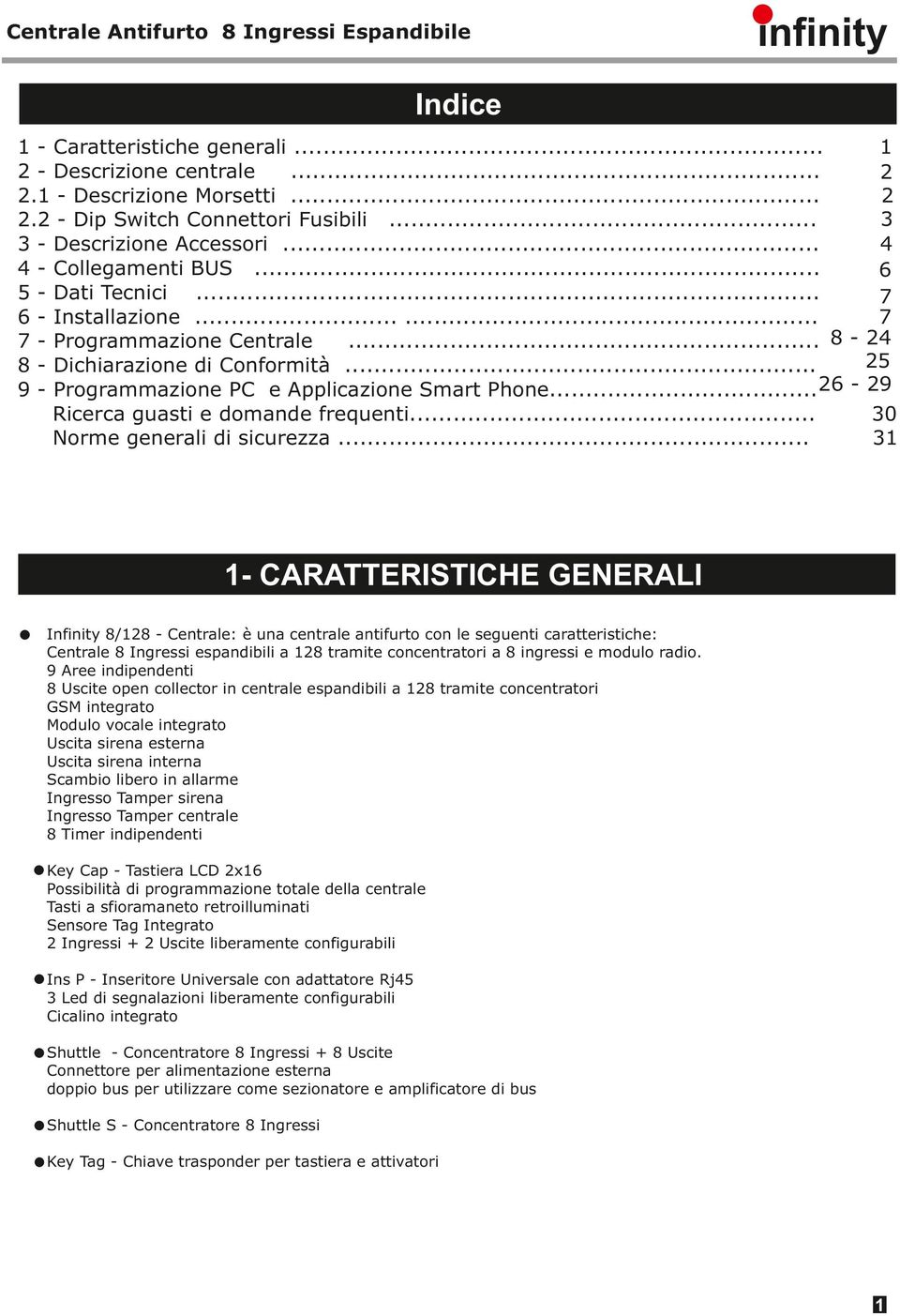 .. 26-29 Ricerca guasti e domande frequenti... 30 Norme generali di sicurezza.