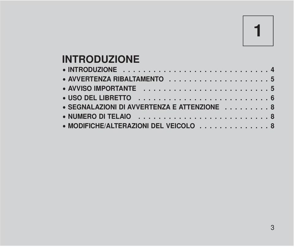 ......................... 6 SEGNALAZIONI DI AVVERTENZA E ATTENZIONE.