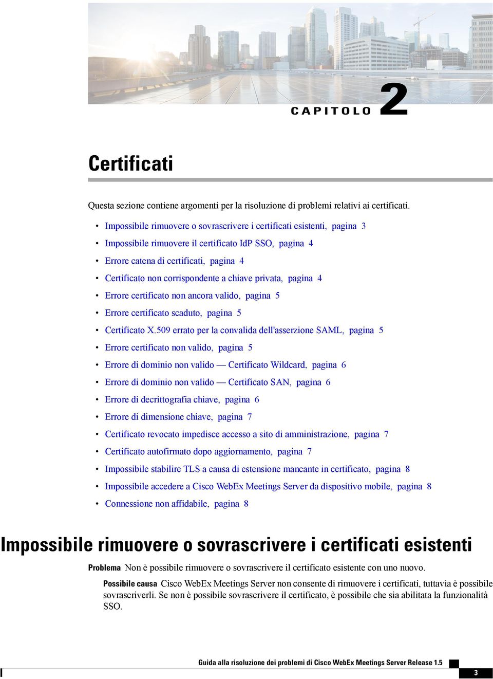 chiave privata, pagina 4 Errore certificato non ancora valido, pagina 5 Errore certificato scaduto, pagina 5 Certificato X.