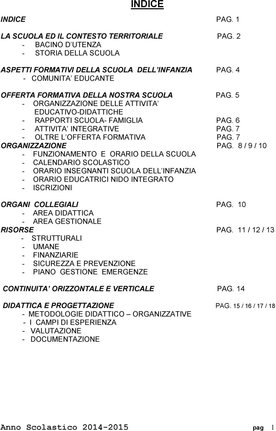 7 - OLTRE L OFFERTA FORMATIVA PAG. 7 ORGANIZZAZIONE PAG.