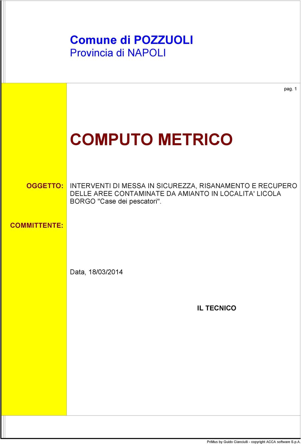 RECUPERO DELLE AREE CONTAMINATE DA AMIANTO IN LOCALITA' LICOLA BORGO "Case