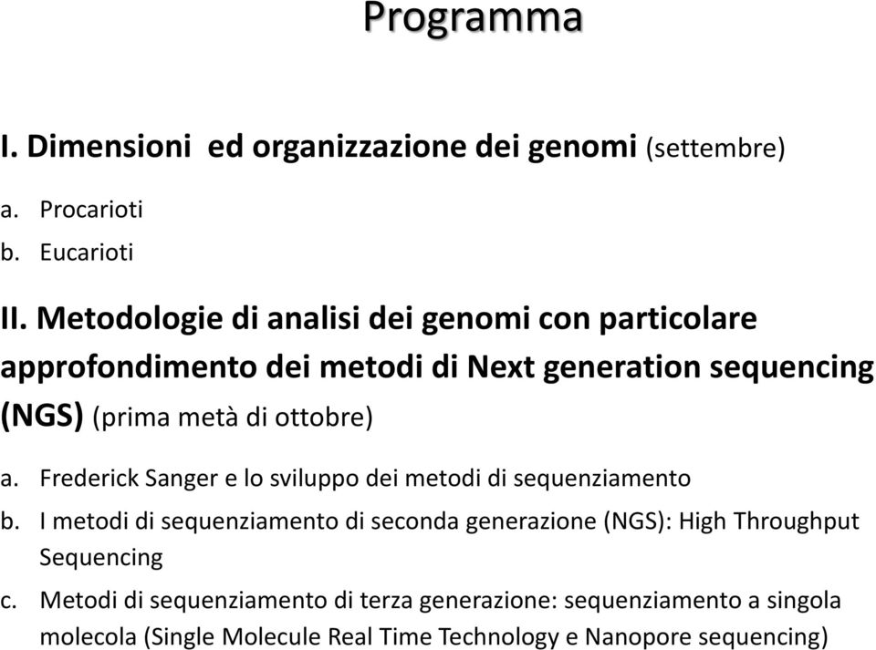 ottobre) a. Frederick Sanger e lo sviluppo dei metodi di sequenziamento b.