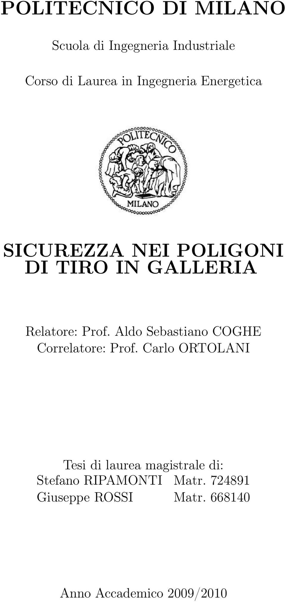 Aldo Sebastiano COGHE Correlatore: Prof.