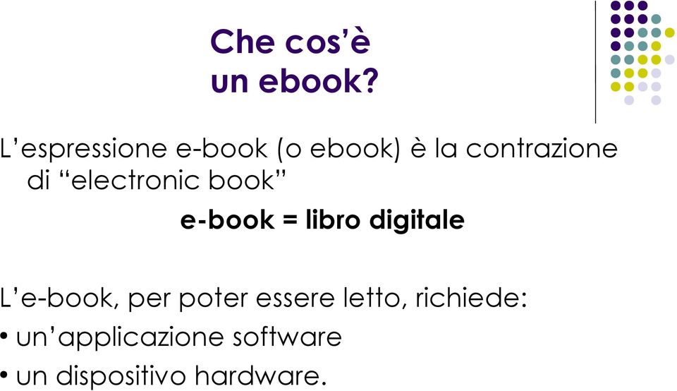 electronic book e-book = libro digitale L e-book,