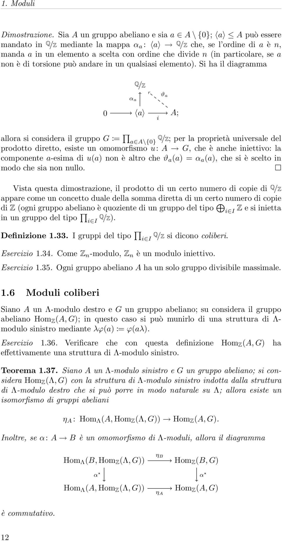 particolare, se a non è di torsione può andare in un qualsiasi elemento).