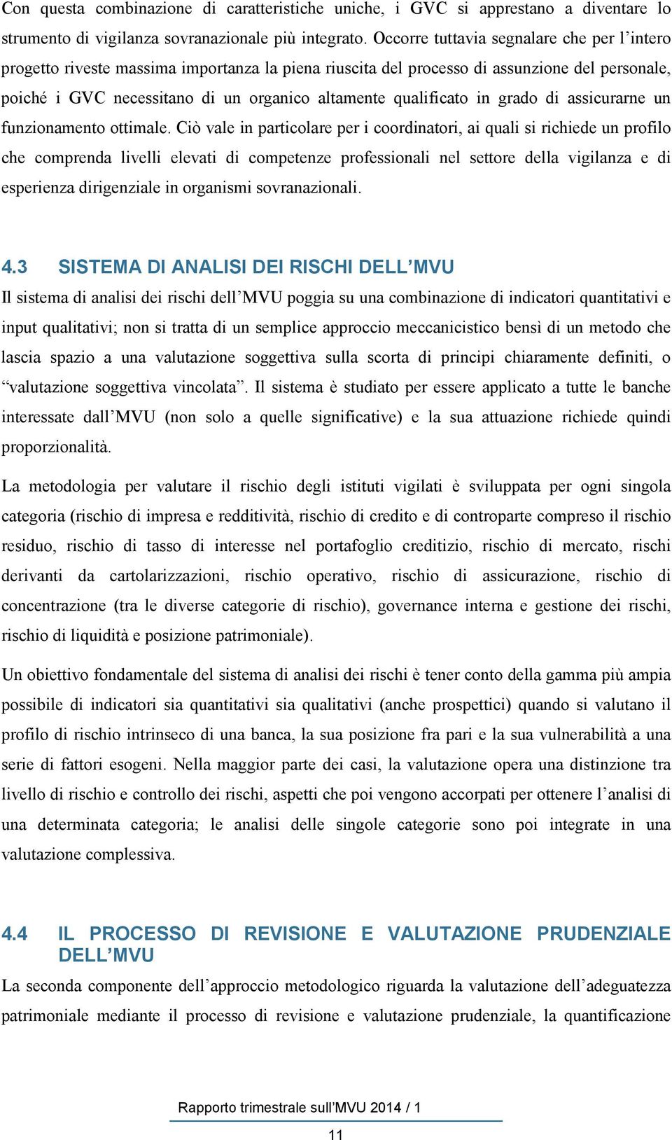 qualificato in grado di assicurarne un funzionamento ottimale.