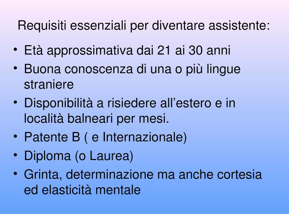 risiedere all estero e in località balneari per mesi.