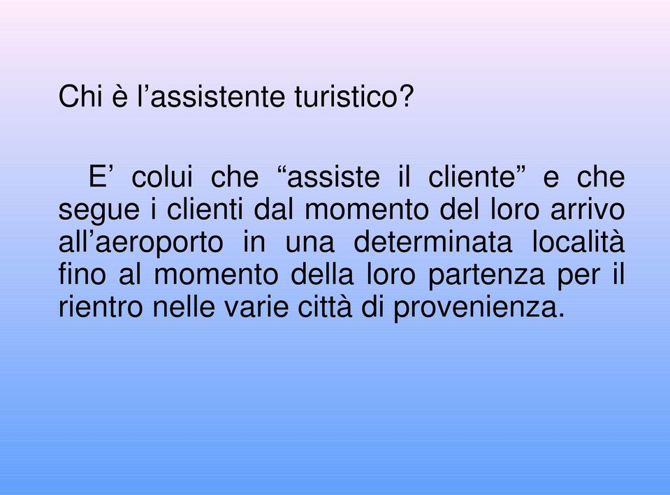 momento del loro arrivo all aeroporto in una determinata