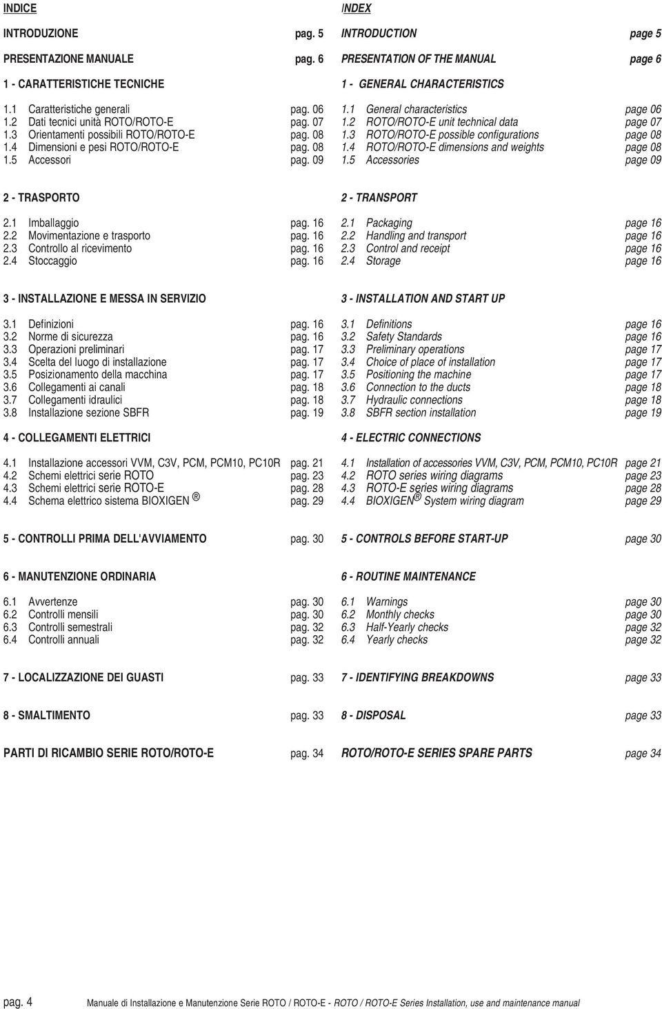 1 General characteristics page 06 1.2 ROTO/ROTO-E unit technical data page 07 1.3 ROTO/ROTO-E possible configurations page 08 1.4 ROTO/ROTO-E dimensions and weights page 08 1.