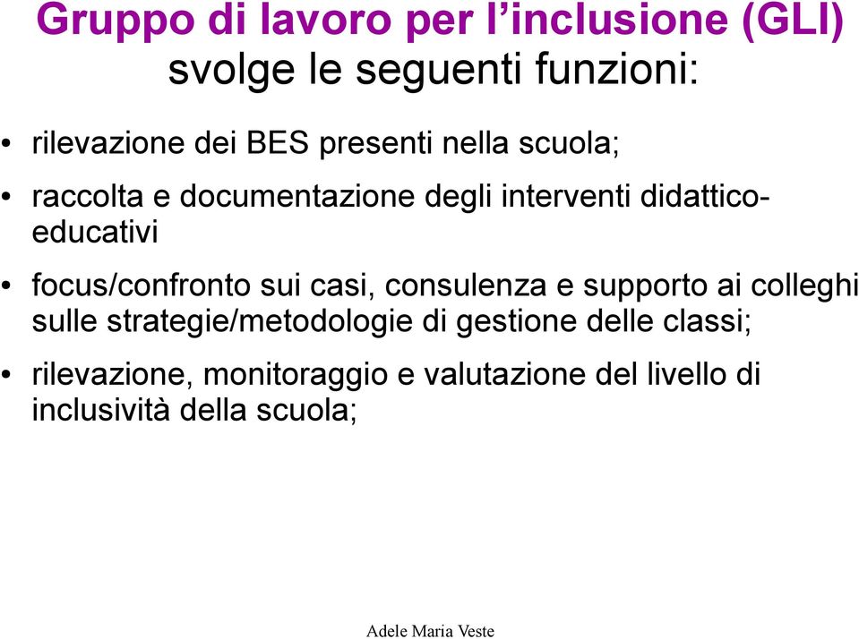 focus/confronto sui casi, consulenza e supporto ai colleghi sulle strategie/metodologie di